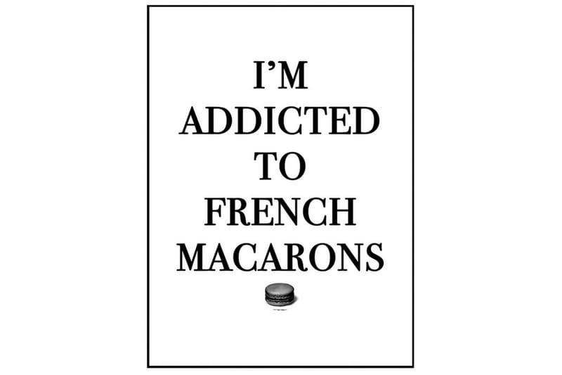 Addicted to French Macarons Tekst Hvid/Sort