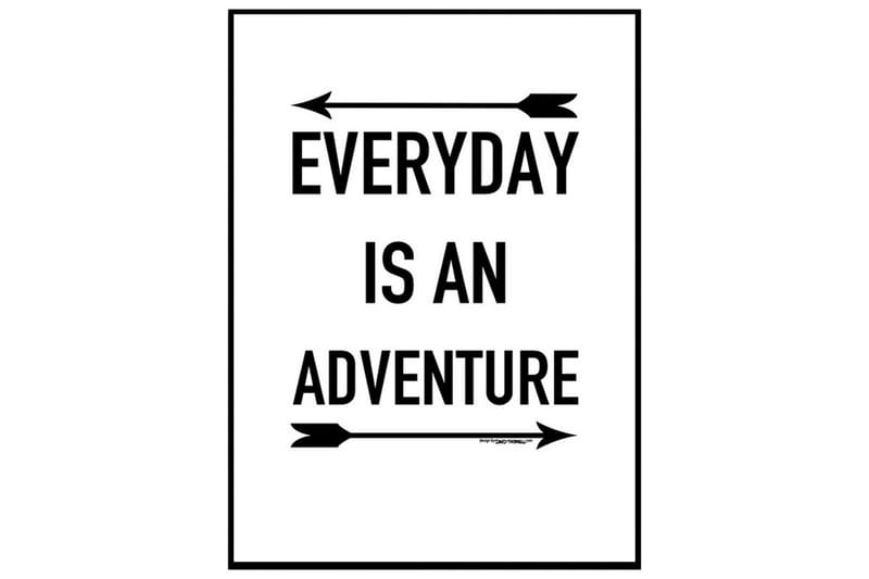 Everyday Is An Adventure Tekst Hvid/Sort
