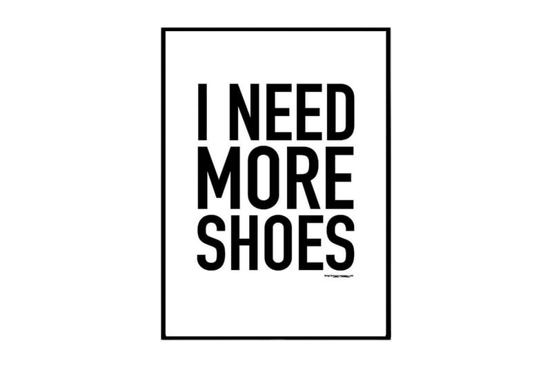 I Need More Shoes Tekst Hvid/Sort