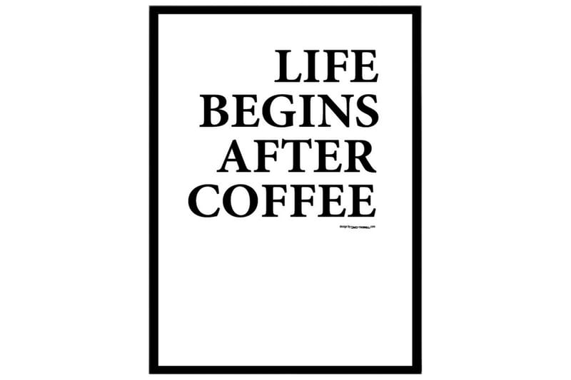Life Begins After Coffee Tekst Hvid/Sort