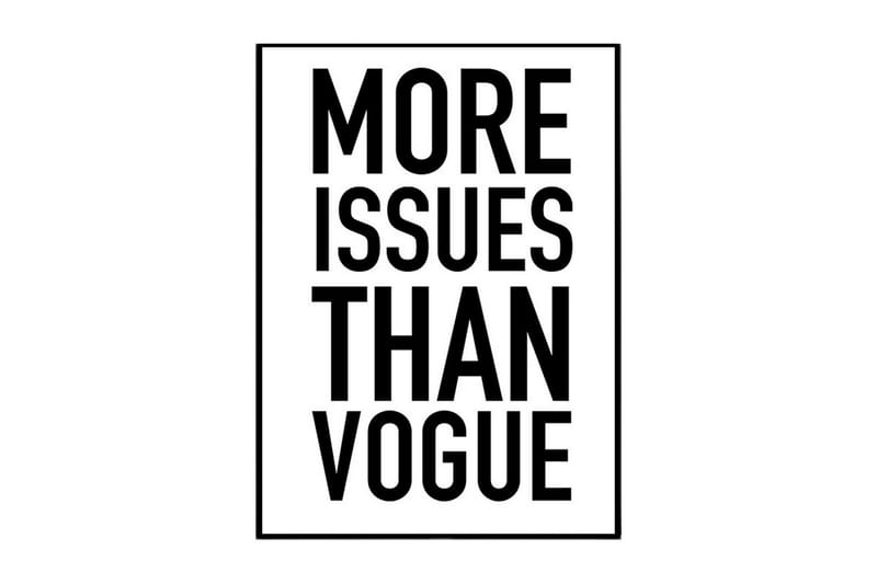 More Issues Than Vogue No2 Tekst Hvid/Sort