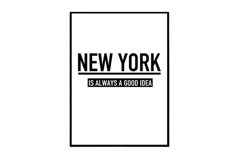 New York Is Always A Good Idea Tekst Hvid/Sort