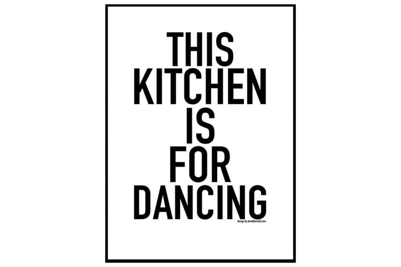 This Kitchen Is For Dancing Tekst Hvid/Sort