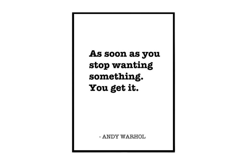 You get it - Andy Warhol Tekst Hvid/Sort - 40x50 cm - Boligtilbehør - Billeder & kunst - Posters & plakater - Kendte kunstnere